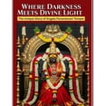 thumbnail image 1 of Where Darkness Meets Divine Light: The Unique Glory of Angala Paramesvari Temple, (Paperback), 1 of 1
