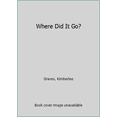 thumbnail image 1 of Pre-Owned Where Did It Go? Learn to Read, Science (Science Learn to Read, Read to Learn) (Paperback) 1574713140 9781574713145, 1 of 1