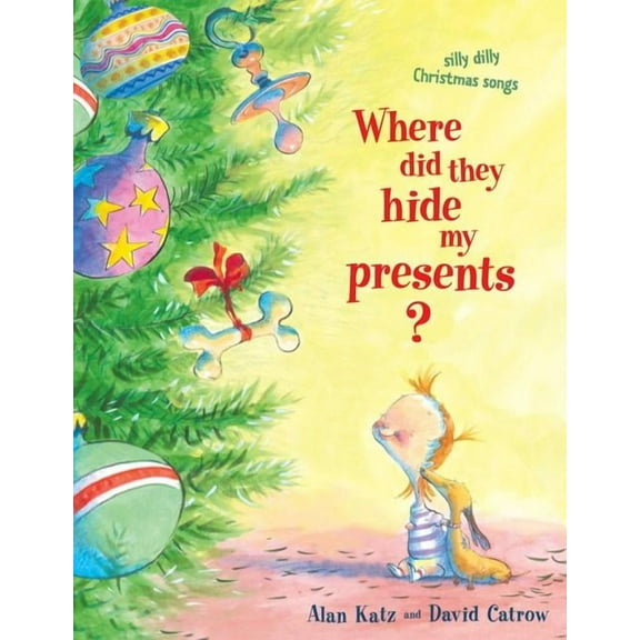 Where Did They Hide My Presents?: Silly Dilly Christmas Songs, (Paperback)