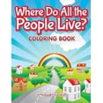 thumbnail image 1 of Where Do All the People Live? Coloring Book, (Paperback), 1 of 1