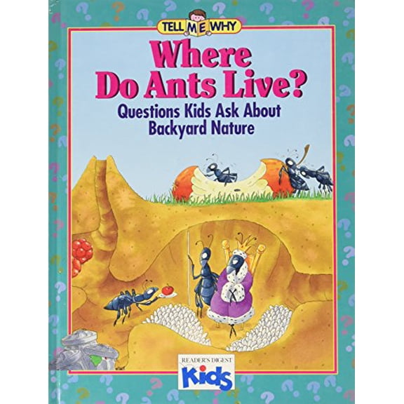 Pre-Owned Tell Me Why: Where Do Ants Live? : Questions Kids Ask about Backyard Nature (Hardcover)