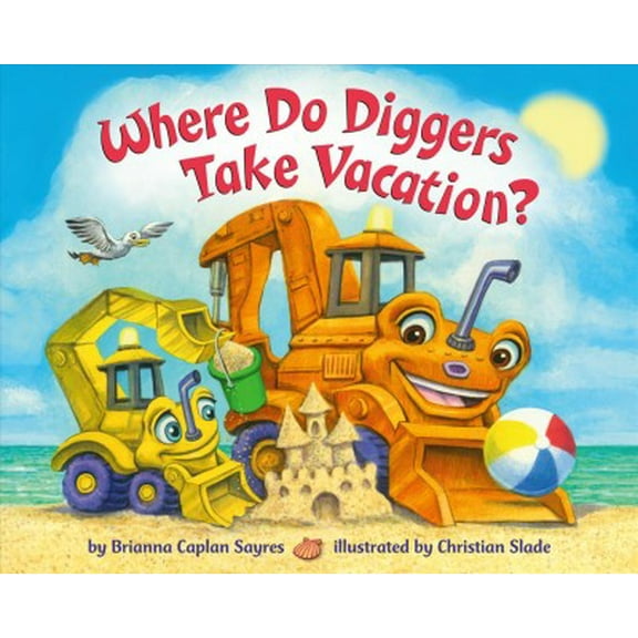 Pre-Owned Where Do Diggers Take Vacation? (Board book) 0593482867 9780593482865