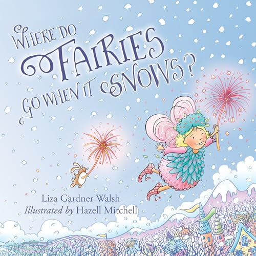 Pre-Owned Where Do Fairies Go When It Snows (Hardcover) 1608934136 9781608934133