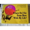 thumbnail image 1 of Pre-Owned Where Do I Go from Here with My Life?: A Very Systematic, Practical, and Effective Life/Work Planning Manual for Students, Instructors, Counselors, Ca (Paperback) 0898150841 9780898150841, 1 of 1