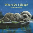 thumbnail image 1 of Where Do I Sleep?: A Nature Lullaby, (Hardcover), 1 of 1