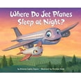 thumbnail image 1 of Pre-Owned Where Do...Series: Where Do Jet Planes Sleep at Night? (Hardcover), 1 of 1