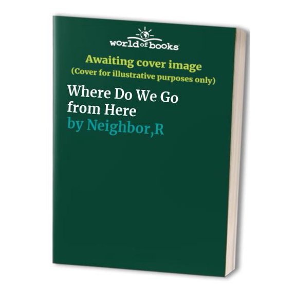 Pre-Owned Where Do We Go from Here: A Guidebook for the Cell Group Church (Paperback) 1880828545 9781880828540