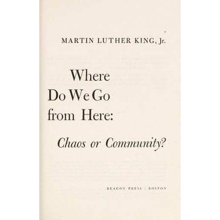 Pre-Owned Where Do We Go from Here: Chaos or Community? (Paperback) 0807005711 9780807005712