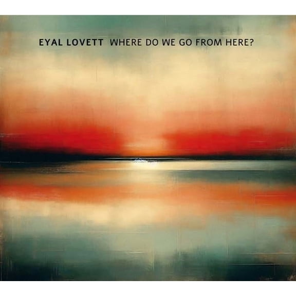 Eyal Lovett Where Do We Go from Here? (CD) Album
