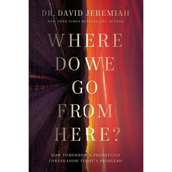 Pre-Owned Where Do We Go from Here?: How Tomorrow's Prophecies Foreshadow Today's Problems, (Paperback)