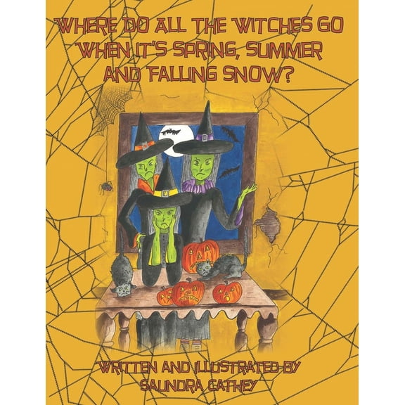 Where Do Witches Go When It's Summer, Spring, and Falling Snow?, (Paperback)
