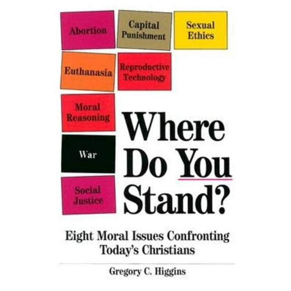 Where Do You Stand?: Eight Moral Issues Confronting Today's Christians, (Paperback)
