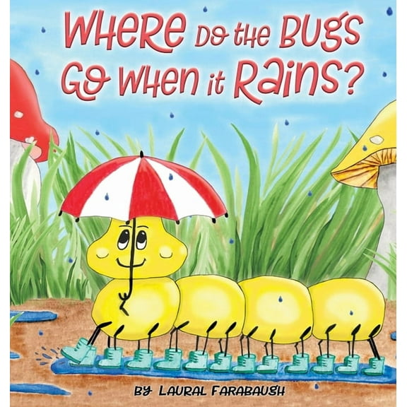 Where Do the Bugs Go When it Rains?, (Hardcover)