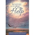 thumbnail image 1 of Where Does My Help Come From?: My Help Comes from the Lord Who Made the Heavens and the Earth (Psalm 121:1?2) (Paperback), 1 of 1