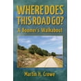 thumbnail image 1 of Where Does This Road Go? : A Boomer's Walkabout (Paperback), 1 of 1