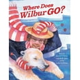 thumbnail image 1 of Where Does Wilbur Go? (Paperback), 1 of 1