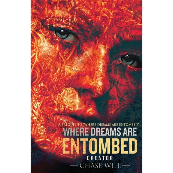 Where Dreams Are Entombed Where Dreams Are Entombed: Creator, Book 4, (Paperback)