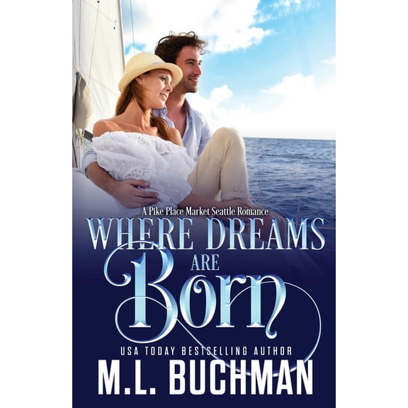 Where Dreams Where Dreams Are Born: a Pike Place Market Seattle romance, Book 1, (Paperback)
