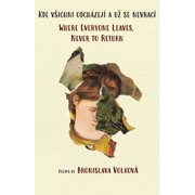 Where Everyone Leaves, Never to Return English and Czech, Paperback