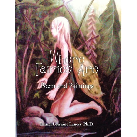 Where Fairies Are: Poem and Paintings