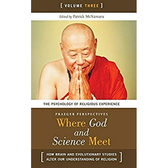 Pre-Owned Where God and Science Meet: How Brain and Evolutionary Studies Alter Our Understanding of Religion Volume 3, The Psychology of Religious Experience (Hardcover) 0275987914 9780275987916