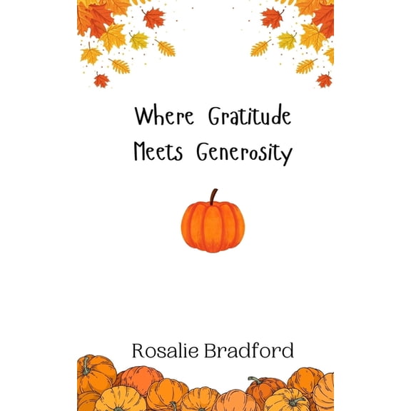 Where Gratitude Meets Generosity, (Paperback)
