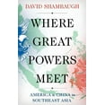 thumbnail image 1 of Where Great Powers Meet: America & China in Southeast Asia, (Paperback), 1 of 2