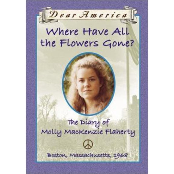 Pre-Owned Where Have All the Flowers Gone?: the Diary of Molly MacKenzie Flaherty (Hardcover) 0439148898 9780439148894