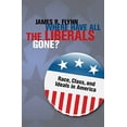 thumbnail image 1 of Pre-Owned Where Have All the Liberals Gone?: Race, Class, and Ideals in America Paperback, 1 of 1