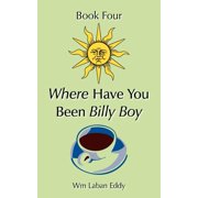 Where have you been Billy Boy Book Four, Paperback