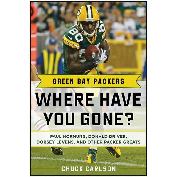 Where Have You Gone?: Green Bay Packers : Where Have You Gone? (Hardcover)
