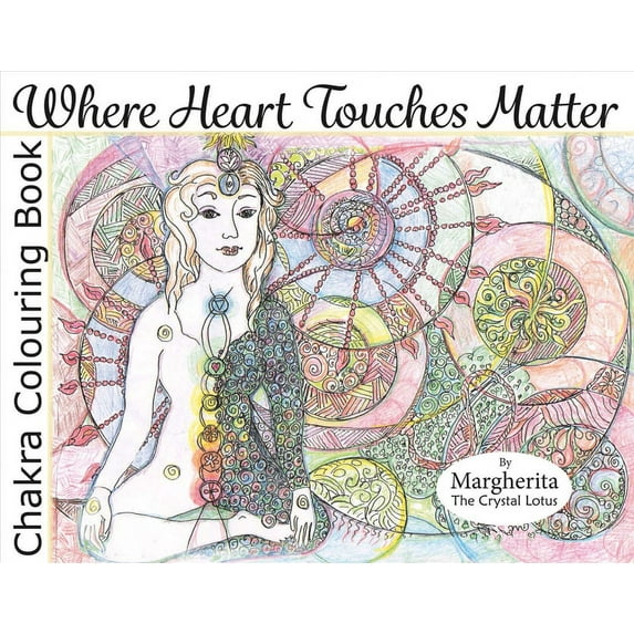 Where Heart Touches Matter : Chakra Colouring Book (Paperback)