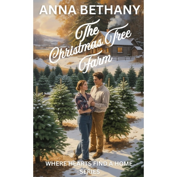 Where Hearts Find a Home The Christmas Tree Farm: Where Hearts Find A Home Series, (Paperback)