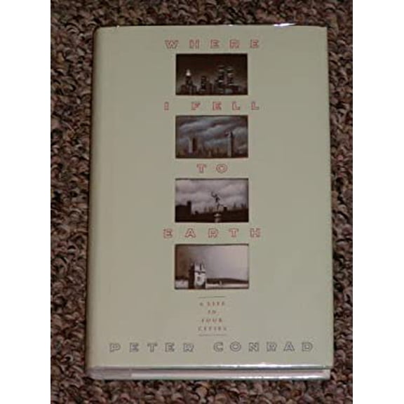 Pre-Owned Where I Fell to Earth : A Life in Four Cities (Hardcover) 9780671682330
