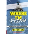 thumbnail image 1 of Where I'm From: An Alain LeRoy Locke College Preparatory Academy Anthology, 1 of 1