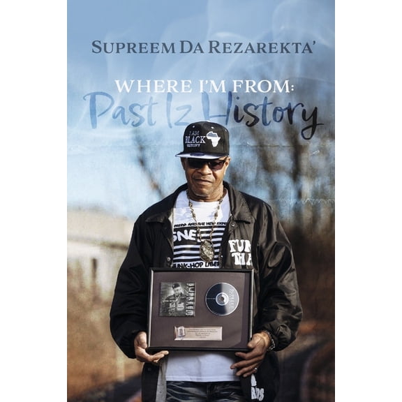 Where I'm From: Past Iz History (Paperback)