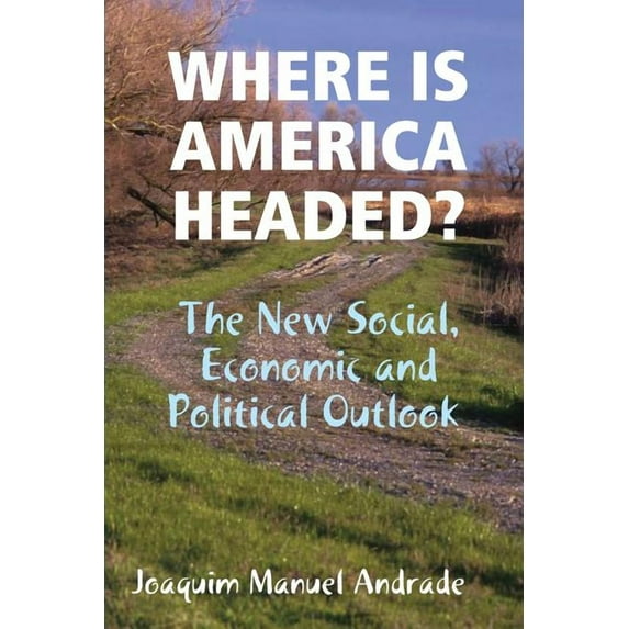 Where Is America Headed?, (Paperback)