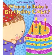 Where Is Baby's Birthday Cake? : A Lift-the-Flap Book (Board book)