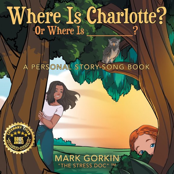 Where Is Charlotte? Or Where Is _______?: A Personal Story-Song Book, (Paperback)