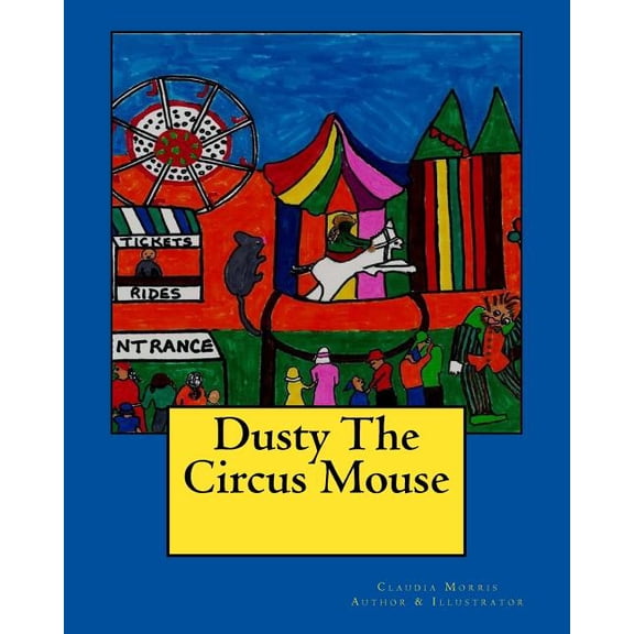 Where Is Dusty?: Dusty The Circus Mouse (Series #1) (Paperback)