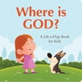 thumbnail image 1 of Where Is God? : A Lift-a-Flap Book for Kids (Board book), 1 of 1