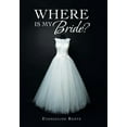 thumbnail image 1 of Where Is My Bride?, 1 of 1