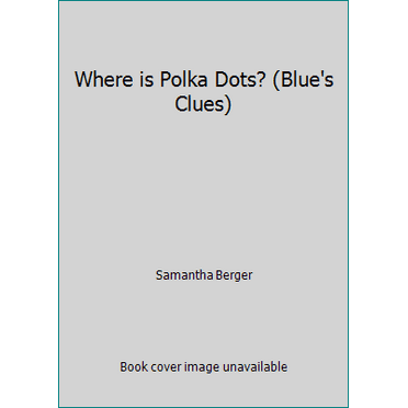 Pre-Owned Where is Polka Dots? (Blue's Clues) (Hardcover) 0717266214 9780717266210