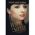 thumbnail image 1 of Where Is Sophia: The Tragedy in a Beautiful Woman's Life Is What Dies Inside of Her, While She Lives., (Paperback), 1 of 1