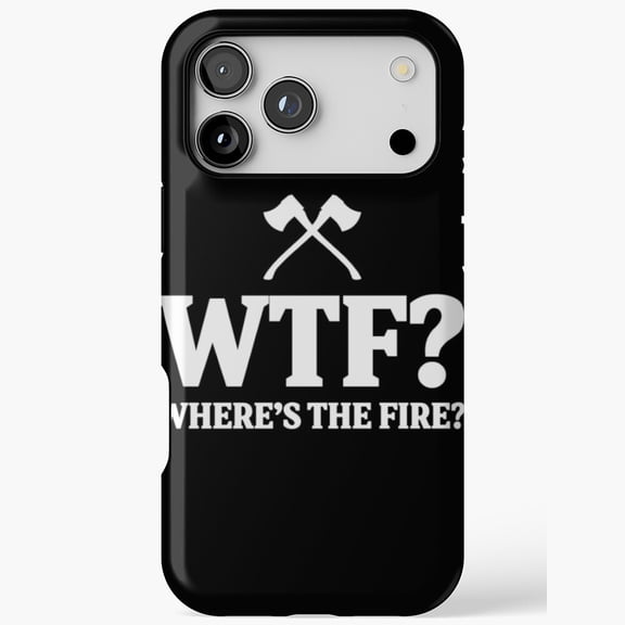 Where Is The Fire Funny Firefighter Joke iPhone Case 17 11 12 13 14 15 16 Pro Max