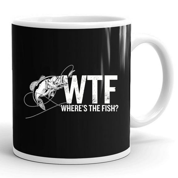 Where Is The Fish Wtf Funny Fishing Anglers Fisherman Gift Ceramic Mug 11oz (White;11oz)