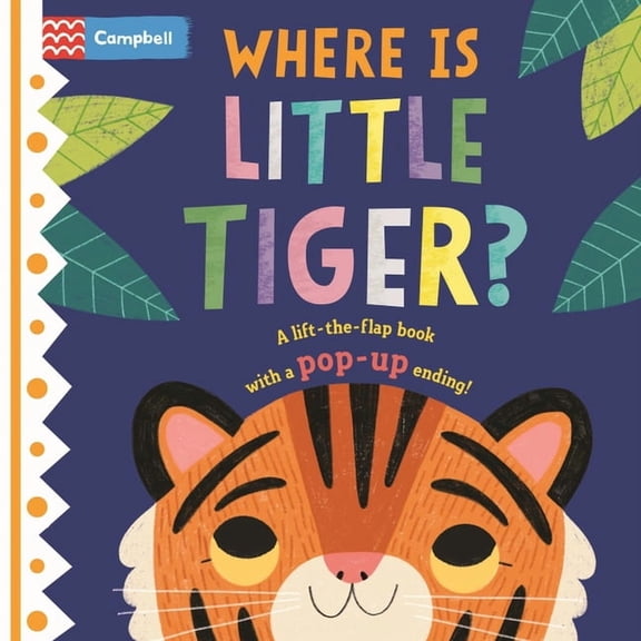 Where Is? Where Is Little Tiger?: The Lift-The-Flap Book with a Pop-Up Ending!, (Board Book)