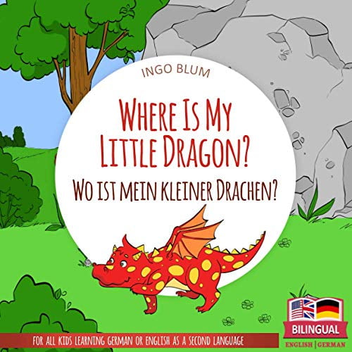 Pre-Owned Where Is My Little Dragon? - Wo ist mein kleiner Drachen?: English German Bilingual Children's picture Book (Paperback) 1982924055 9781982924058