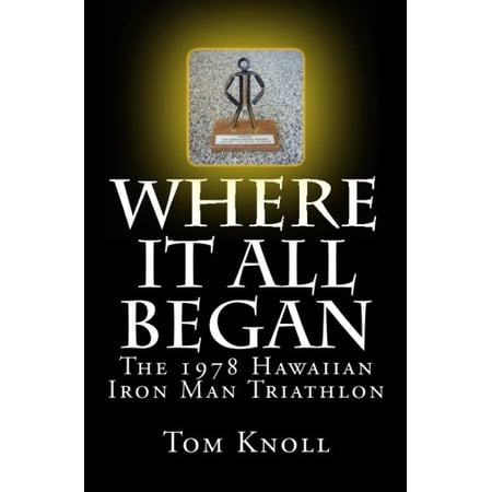 Pre-Owned Where It All Began: The 1978 Hawaiian Iron Man Triathlon Paperback