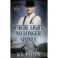 thumbnail image 1 of Where Light No Longer Shines (Paperback) by H D Pelton, 1 of 1
